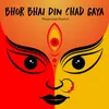 About Bhor Bhai Din Song