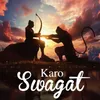 About Karo Swagat Song