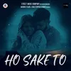 About Ho Sake To (feat. Raya) Song