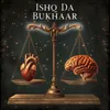 About Ishq Da Bukhaar Song