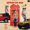 About Mitran Daa Naa Song