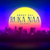 About Ruka Naa Song