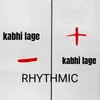 About Kabhi lage Song