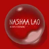 About Nasha lao Song