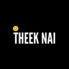 THEEK NAI