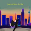 About Jaane Kahan Tu Hai Song