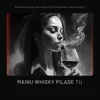 Mainu whisky pilade tu