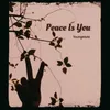 Peace Is You