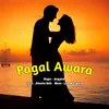 About Pagal Awara Song