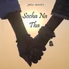 About Socha Na Tha Song