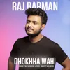 About Dhokhha Wahi Song