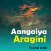 About Aangaiya Aragini Song