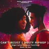 Can't resist (Dusty Hiphop)