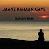 About JAANE KAHAAN GAYE Song
