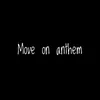 About Move on anthem Song