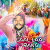 About LAAL LAAL RANG Song