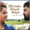 Dil mein khyal aaye