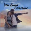 About Yen enna orasame Song