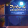 Palkon ki salaakhon se