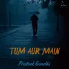 About Tum Aur Main Song