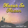 About Nazar Se Nazar Song