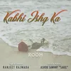 About Kabhi Ishq Ka Song