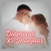 Diamond Ki Jhanjhar