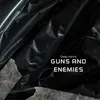 About Guns And Enemies Song