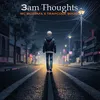 About 3am Thoughts Song