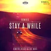 Stay A While Ummet Ozcan Remix