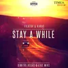 Stay A While Radio Remix