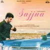 About Sajjna New Song