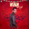 About Viah Wali Gal Song
