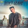 About Don't Leave Song