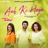 Aah Ki Hoya (From Laiye Je Yaarian Soundtrack)