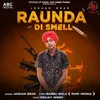 About Raunda Di Smell Song