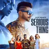 About Serious Thing Song