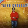 About Tainu Chavaan Song