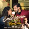 About Cappuccino Remix By DJ Dalal Song