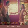About Chheku Lebem Song