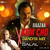 About Kem Cho Dandiya Mix By DJ Dalal Song