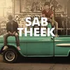 About Sab Theek Song