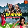 About Bahiyan Maror Gayo Ri Song