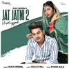 About Jat Jatni 2 Unplugged Song