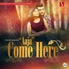 About Come Here Song