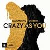 About Crazy as You Song