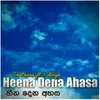 Heena Dena Ahasa