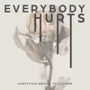 About Everybody Hurts Song