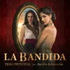 About La Bandida Tema Principal Song