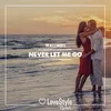 Never Let Me Go-Radio Mix